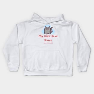 My Kids have Paws and an Attitude Kids Hoodie